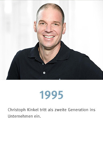 Historie 1995 Christoph Kinkel steigt ins Unternehmen ein